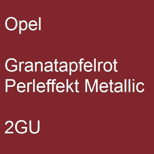 Opel, Granatapfelrot Perleffekt Metallic, 2GU.